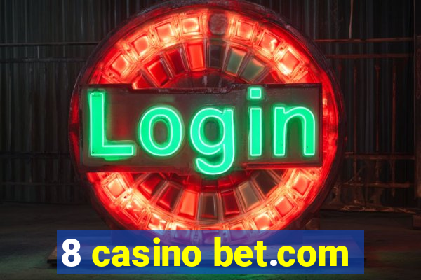 8 casino bet.com