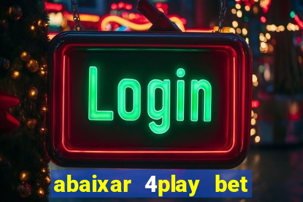 abaixar 4play bet baixar app