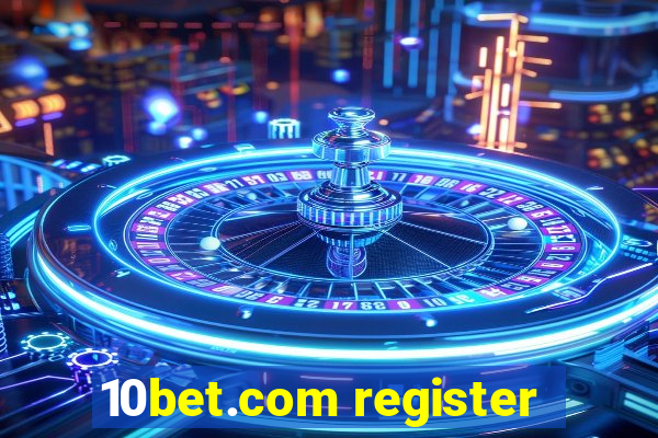 10bet.com register