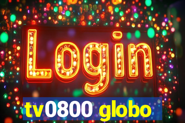 tv0800 globo