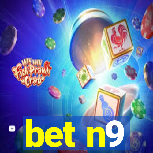 bet n9