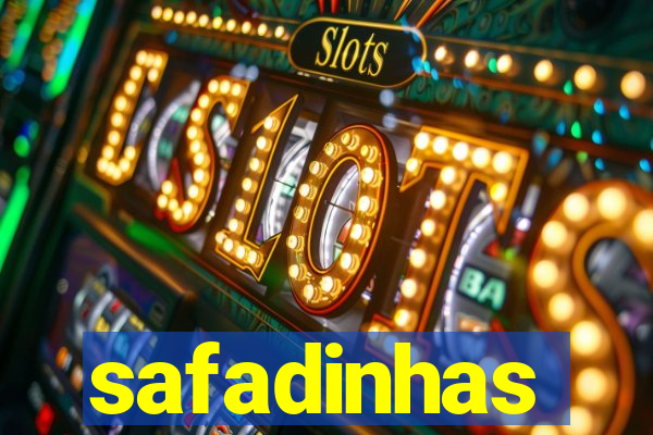 safadinhas