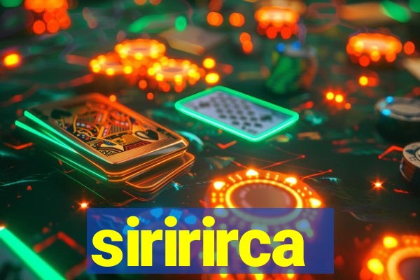 siririrca