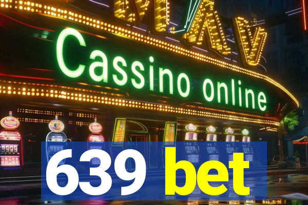 639 bet