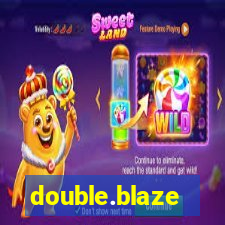 double.blaze