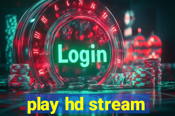 play hd stream