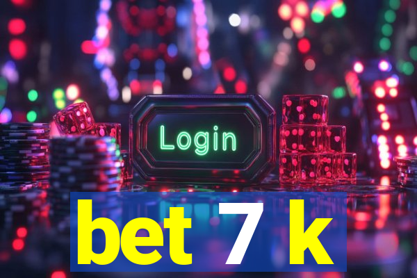 bet 7 k