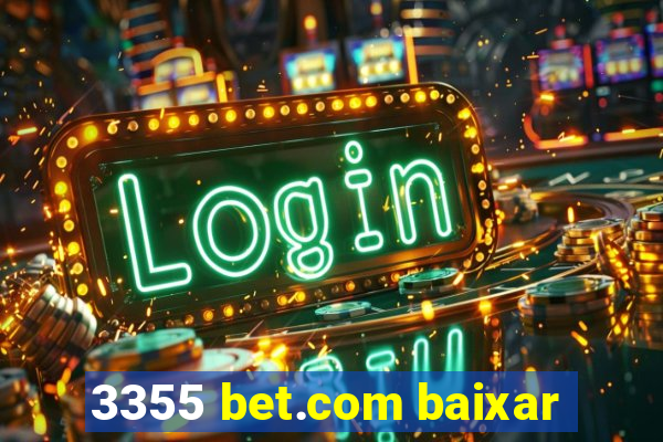 3355 bet.com baixar