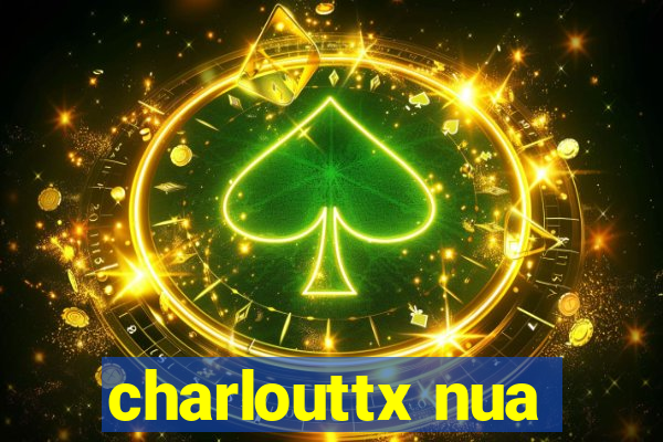 charlouttx nua