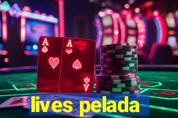 lives pelada