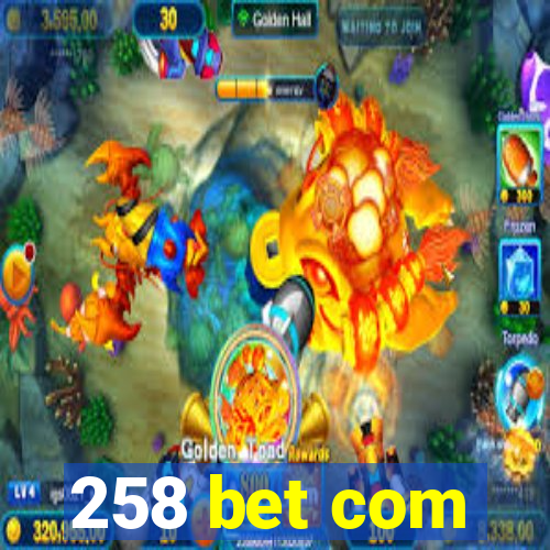 258 bet com