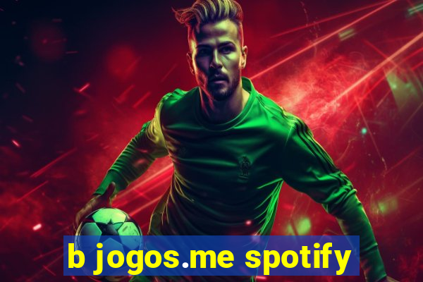 b jogos.me spotify