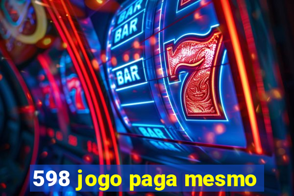 598 jogo paga mesmo