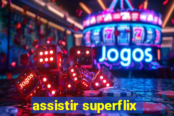 assistir superflix