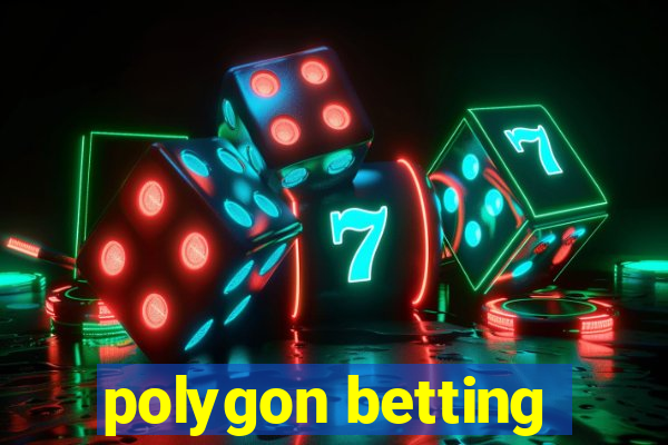 polygon betting