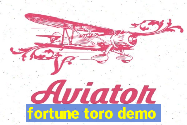 fortune toro demo