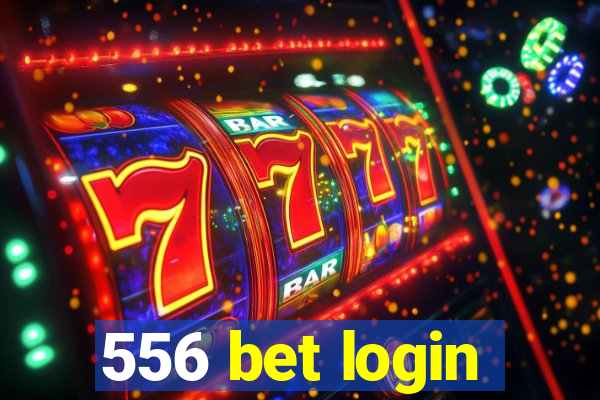 556 bet login