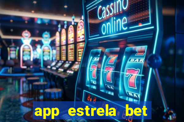 app estrela bet nao compativel