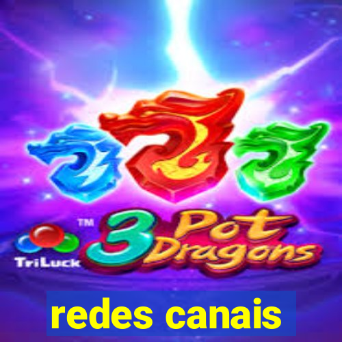 redes canais