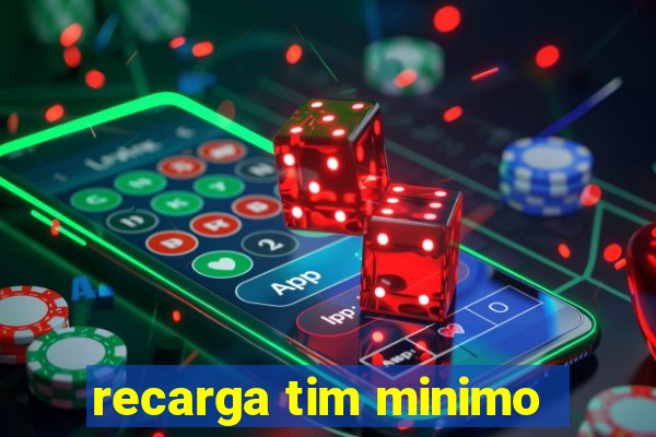 recarga tim minimo