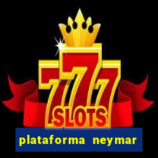 plataforma neymar jr bet