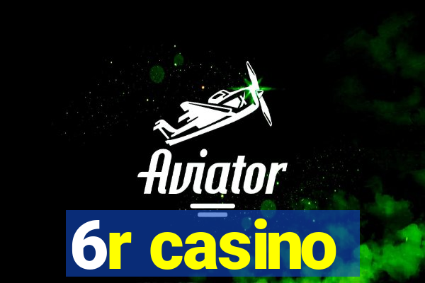 6r casino