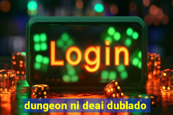 dungeon ni deai dublado