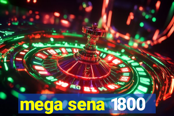 mega sena 1800