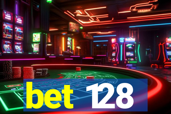 bet 128