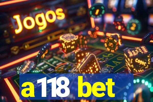 a118 bet