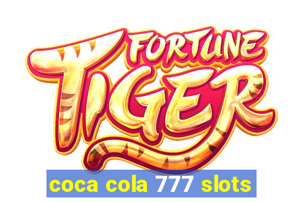 coca cola 777 slots