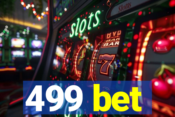 499 bet