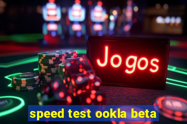 speed test ookla beta