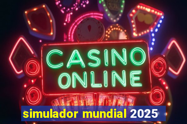 simulador mundial 2025