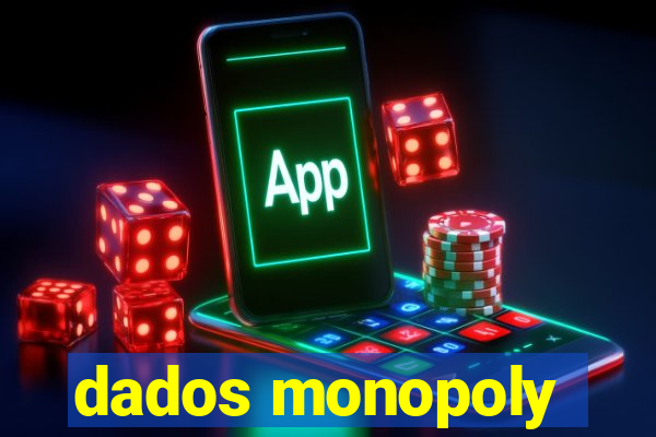 dados monopoly