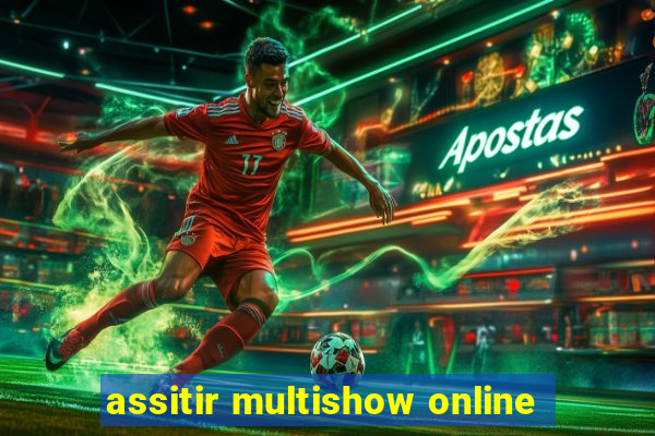 assitir multishow online