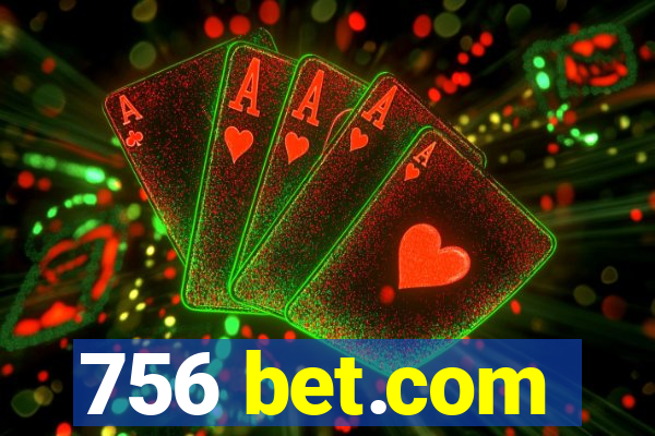 756 bet.com