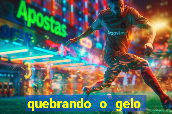 quebrando o gelo ler online