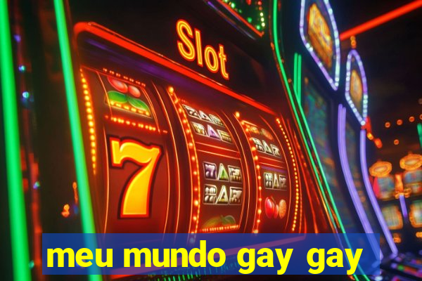 meu mundo gay gay