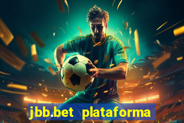 jbb.bet plataforma de jogos