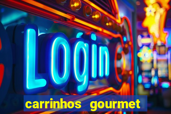 carrinhos gourmet para festas