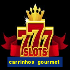 carrinhos gourmet para festas