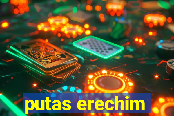 putas erechim