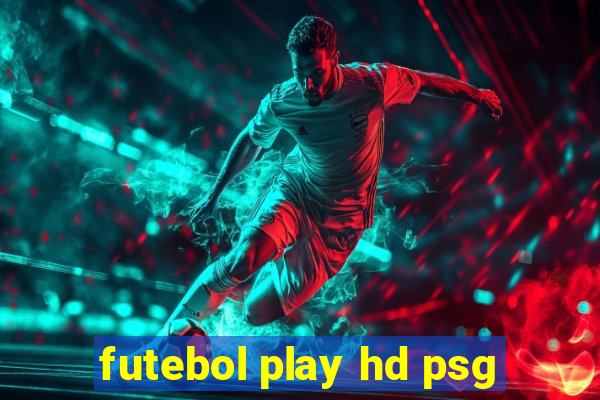 futebol play hd psg