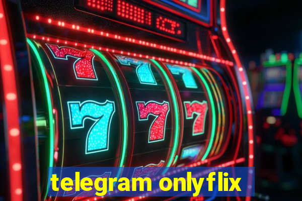 telegram onlyflix