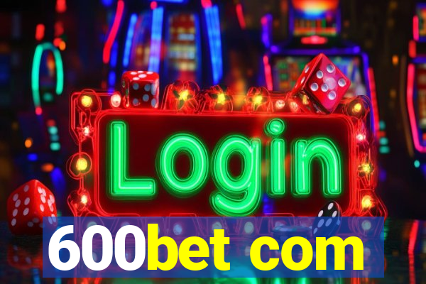 600bet com