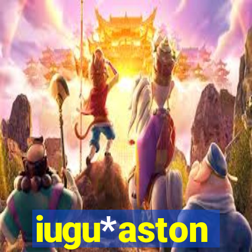 iugu*aston