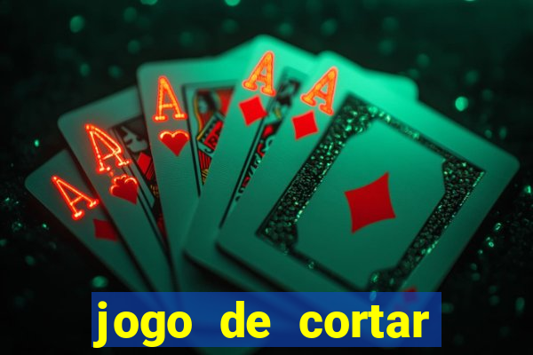 jogo de cortar frutinha para ganhar dinheiro