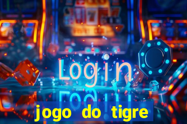 jogo do tigre ganha dinheiro mesmo