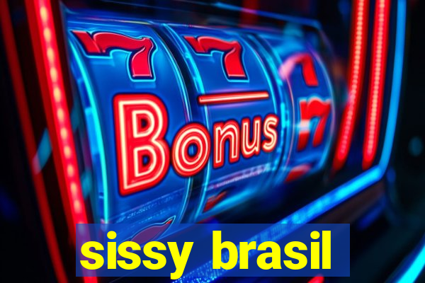 sissy brasil